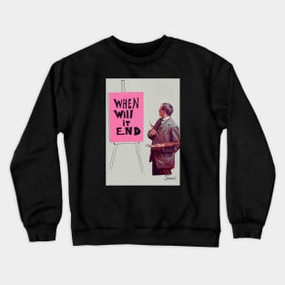 end... Crewneck Sweatshirt